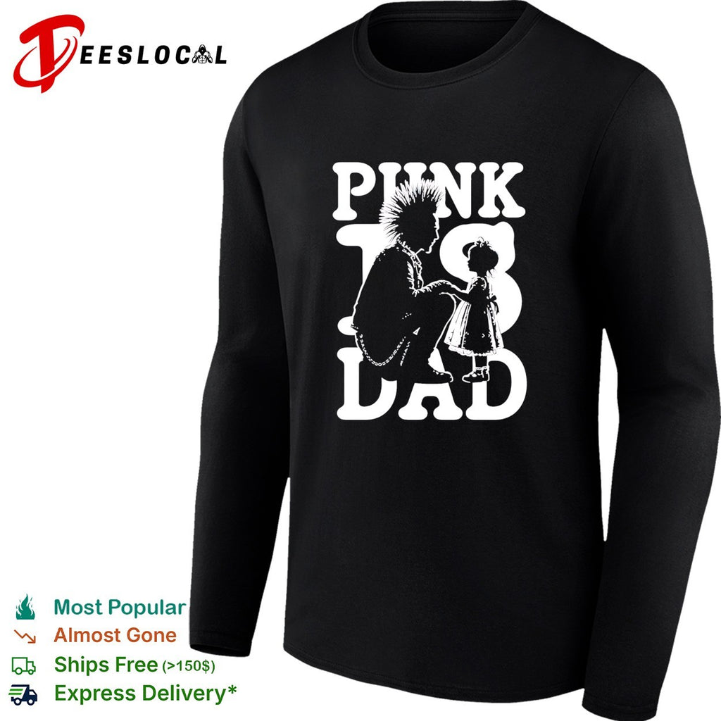 Punk Is Dad fatherhood mohawk parenting shirt