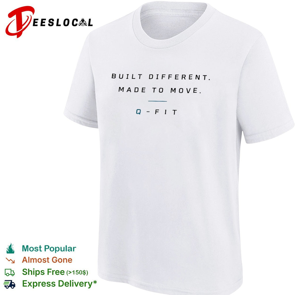 Q Fit built different made to move text shirt