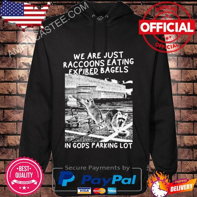 Raccoons eating expired bagels shirt