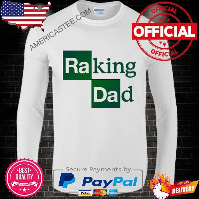 Raking Dad 2024 T Shirt