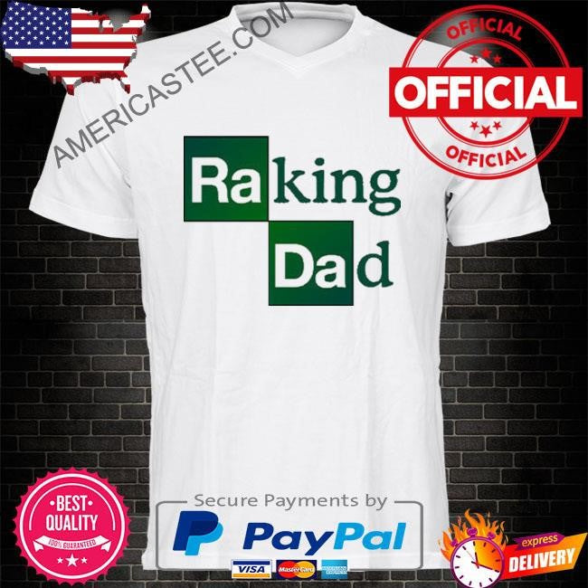 Raking Dad 2024 T Shirt