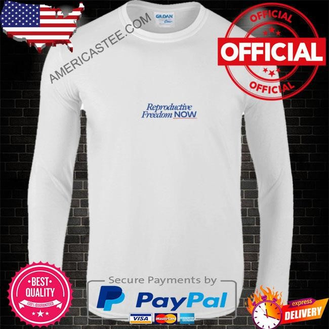 Reproductive freedom now shirt