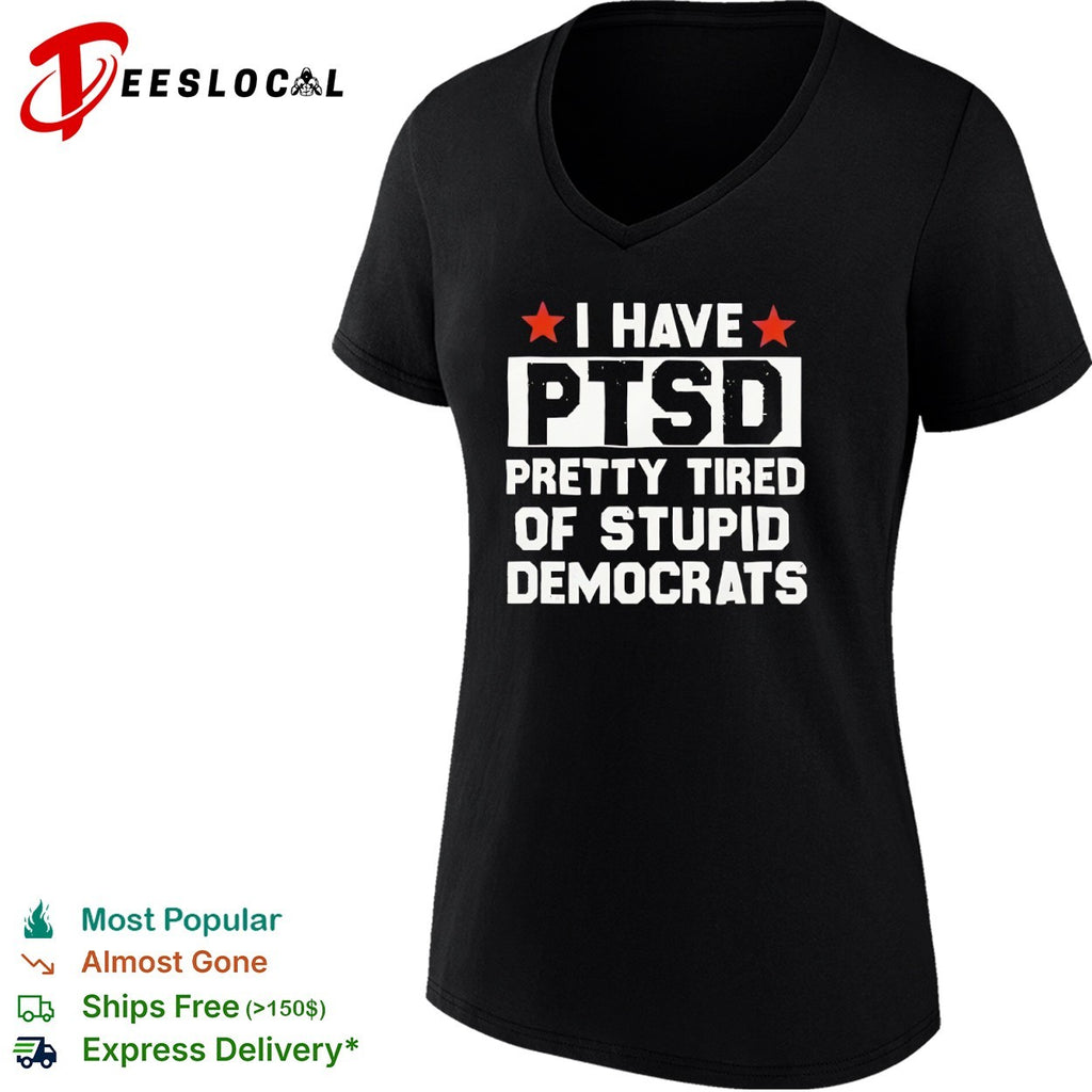 Republican I have ptsd pretty tired of stupid Democrats red stars shirt