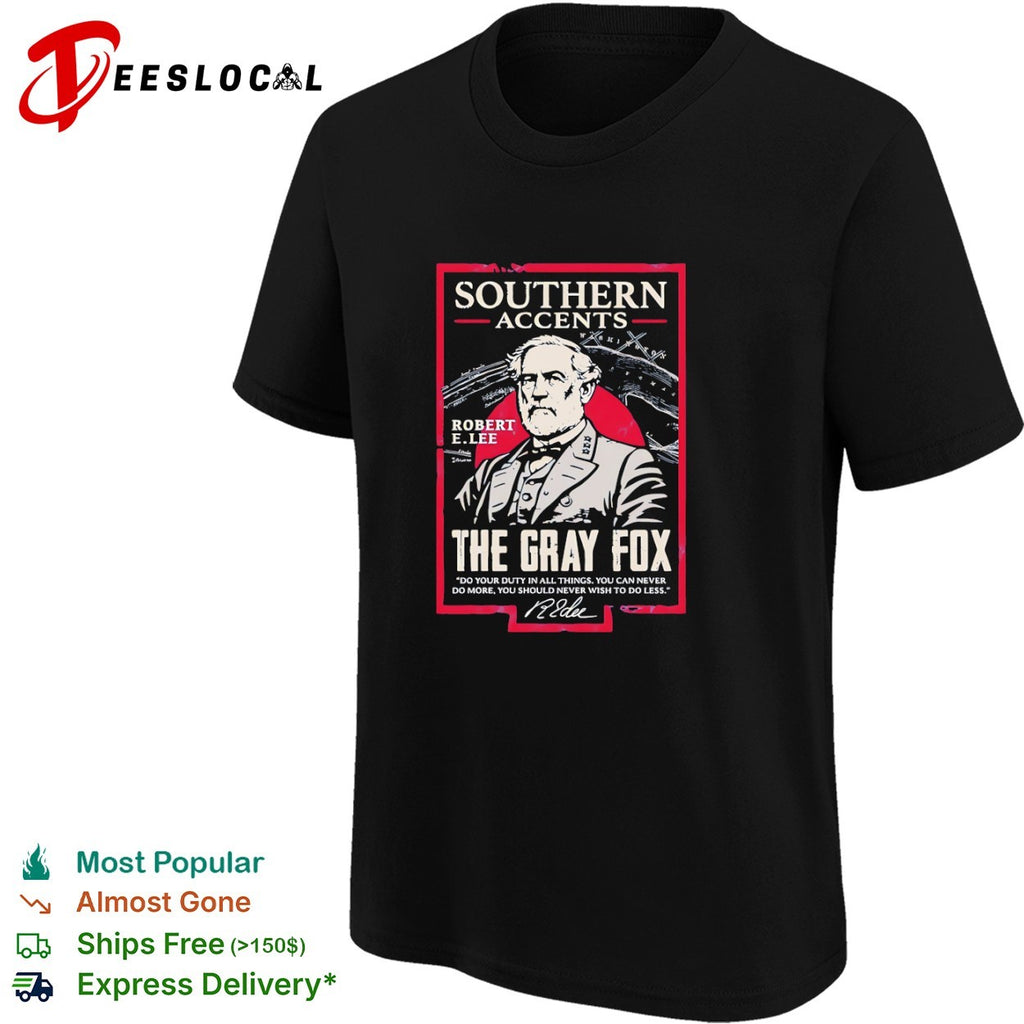 Robert E Lee the Gray Fox Southern Accents portrait shirt