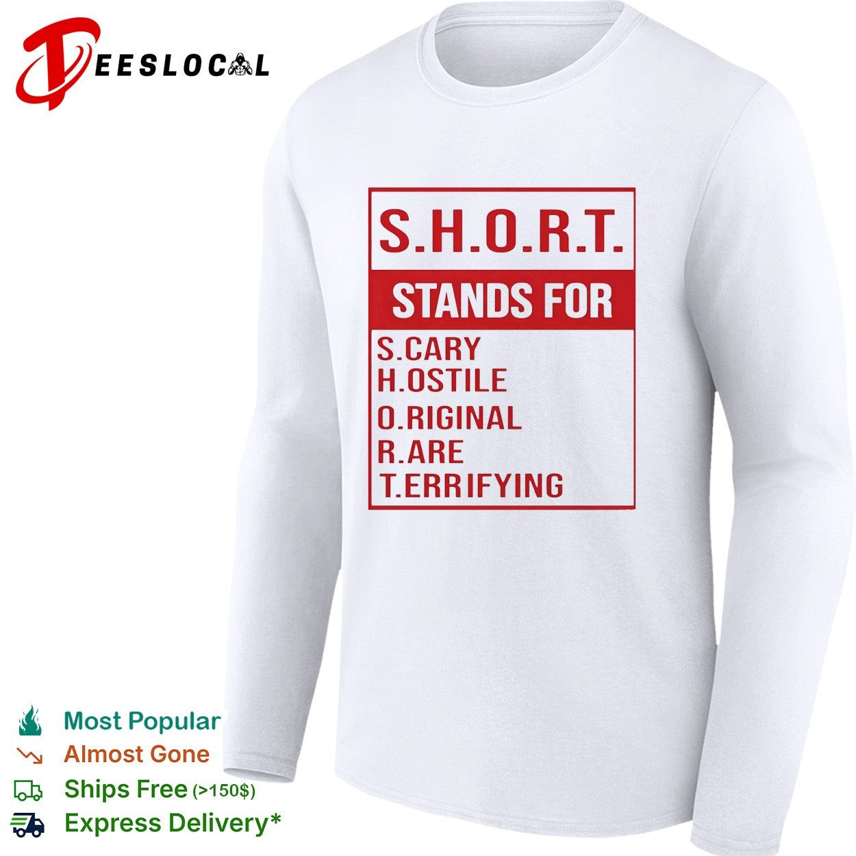SHORT stands for scary hostile original rare terrifying shirt