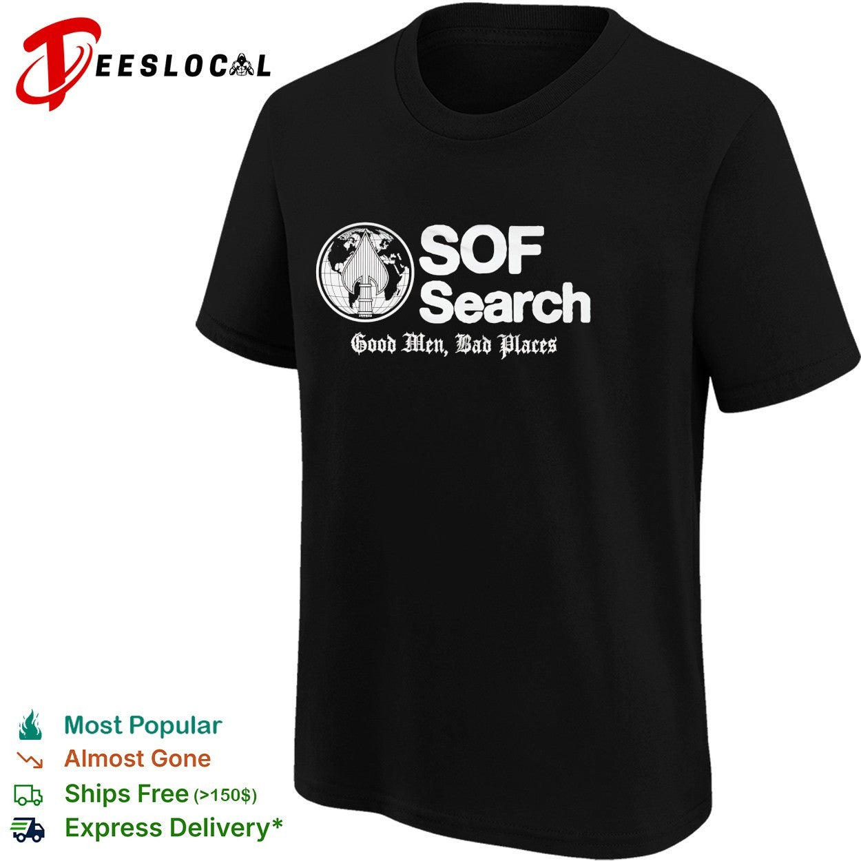 SOF Search good men bad places Special Operations Forces globe dagger shirt