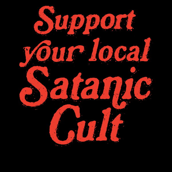 Support Your Local Satanic Cult