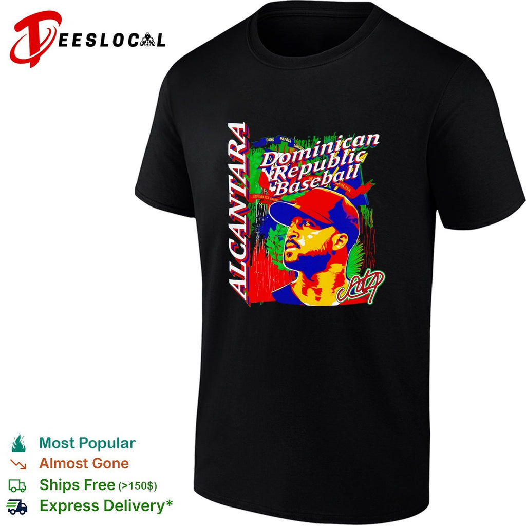 Sandy Alcantara Dominican Republic Baseball Alcantara Dios Patria Libertad shirt