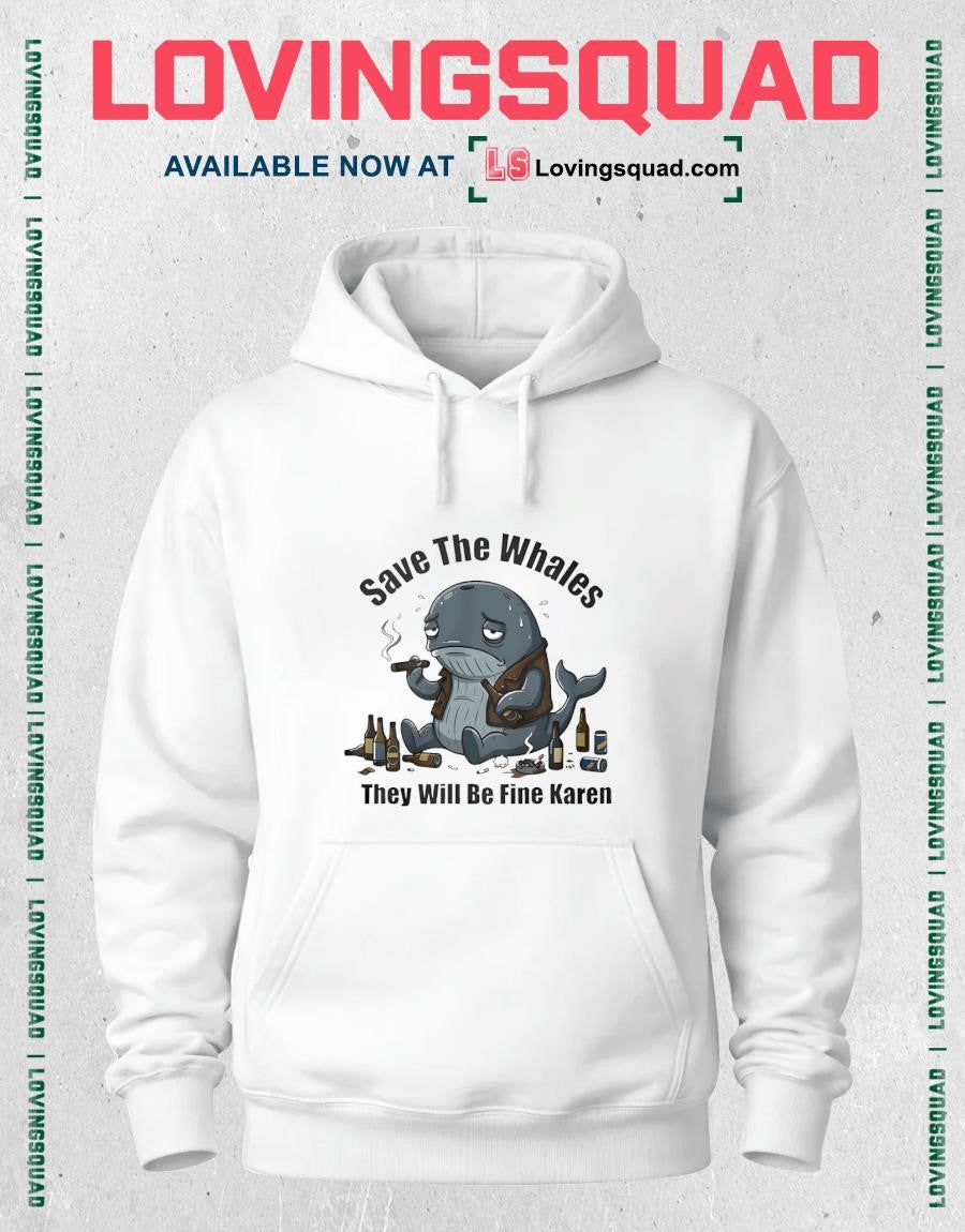 Save The Whales T Will Be Fine Karen Shirt
