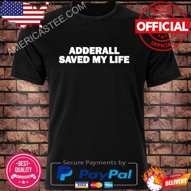 Saved my life shirt