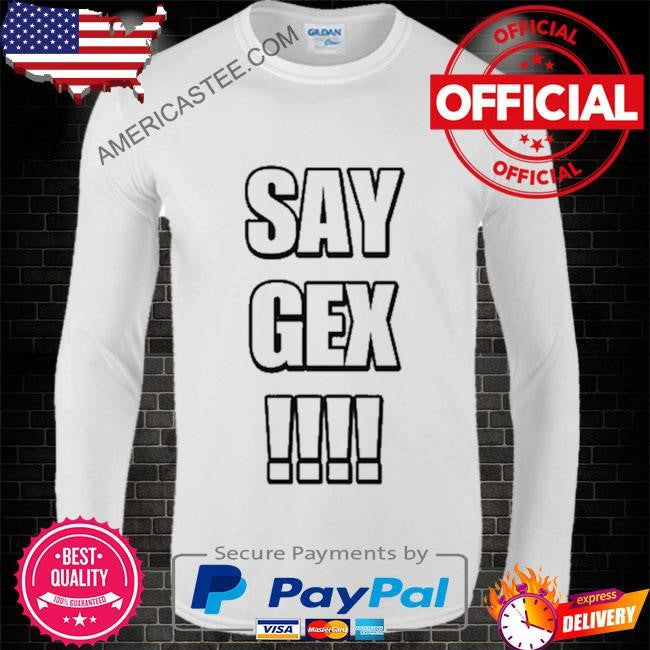 Say Gex Cringey T-Shirt