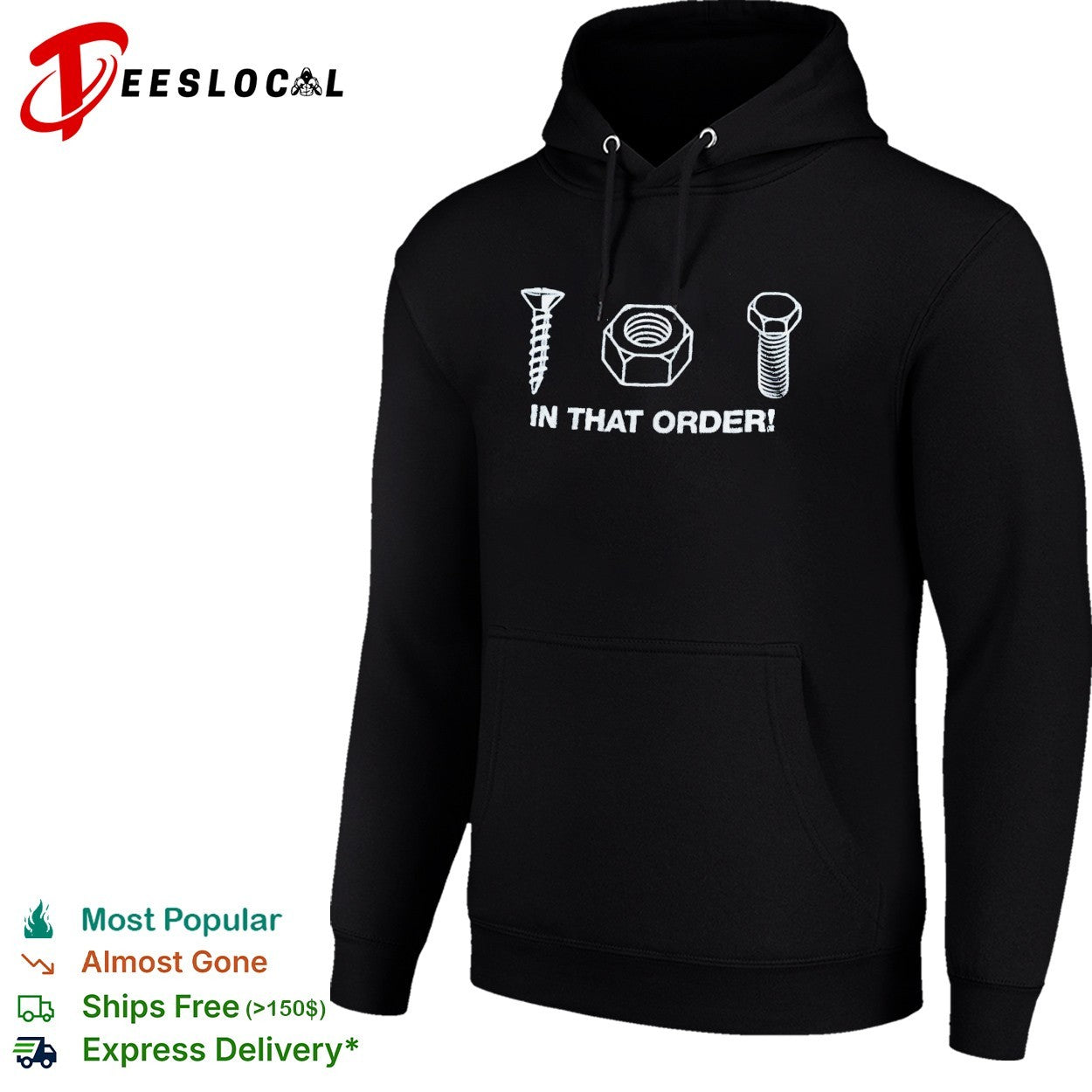 Screw nut bolt in that order shirt