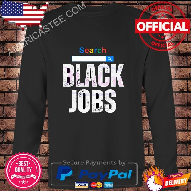 Search black jobs statement shirt