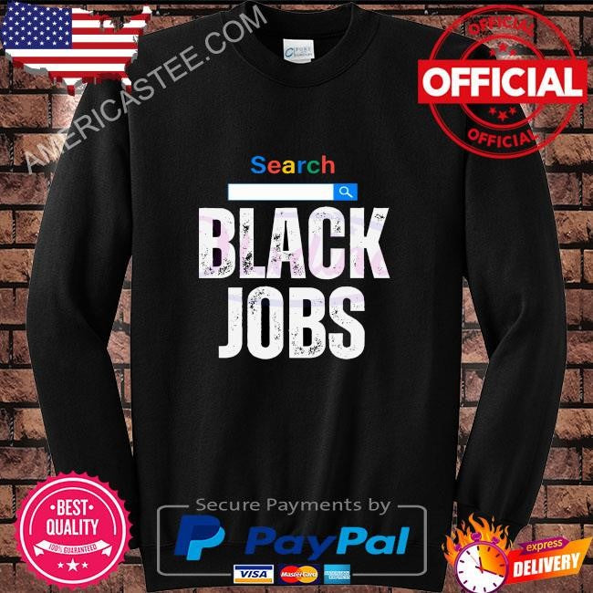 Search black jobs statement shirt