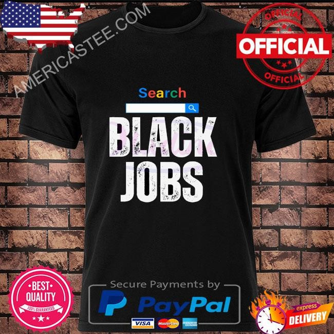 Search black jobs statement shirt