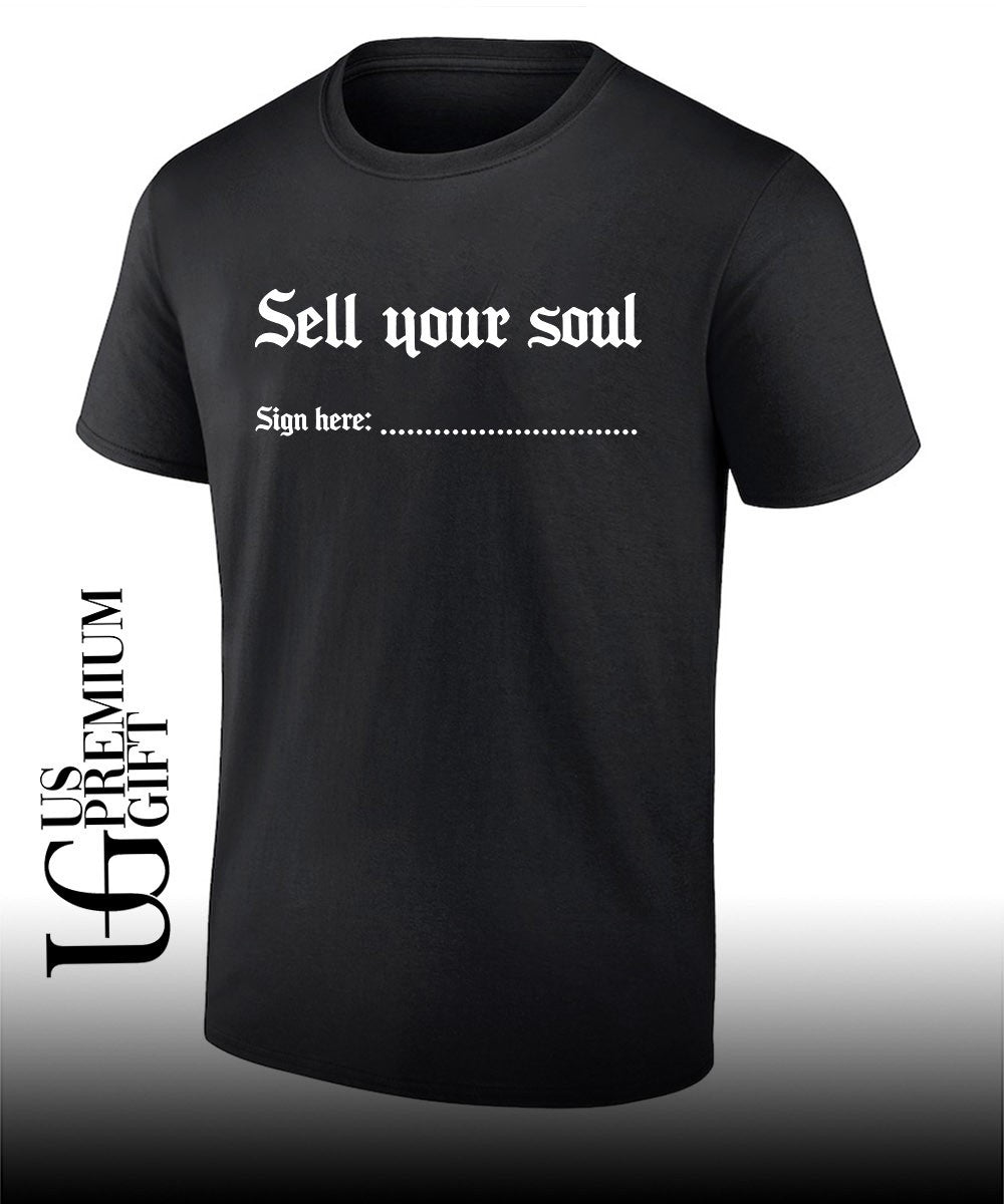 Sell your soul sign here funny shirt