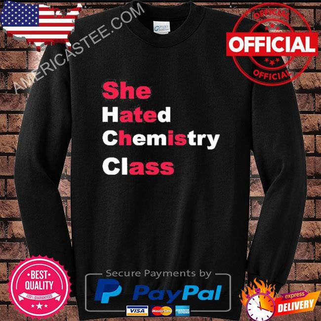 She Hated Chemistry Class She Ate His Ass Shirt