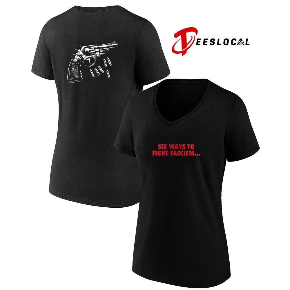 Six ways to fight fascism gun graphic shirt