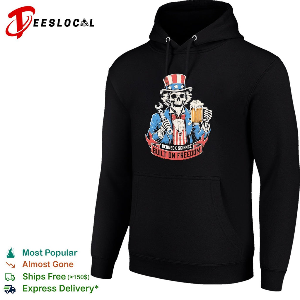 Skeleton Uncle Sam wrench and beer Redneck science built on freedom shirt