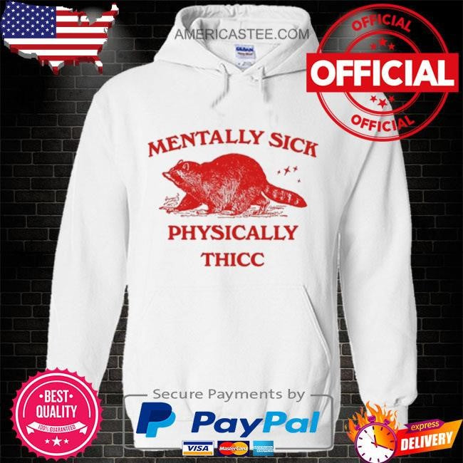 Slippywild mentally sick physically thicc racoon shirt
