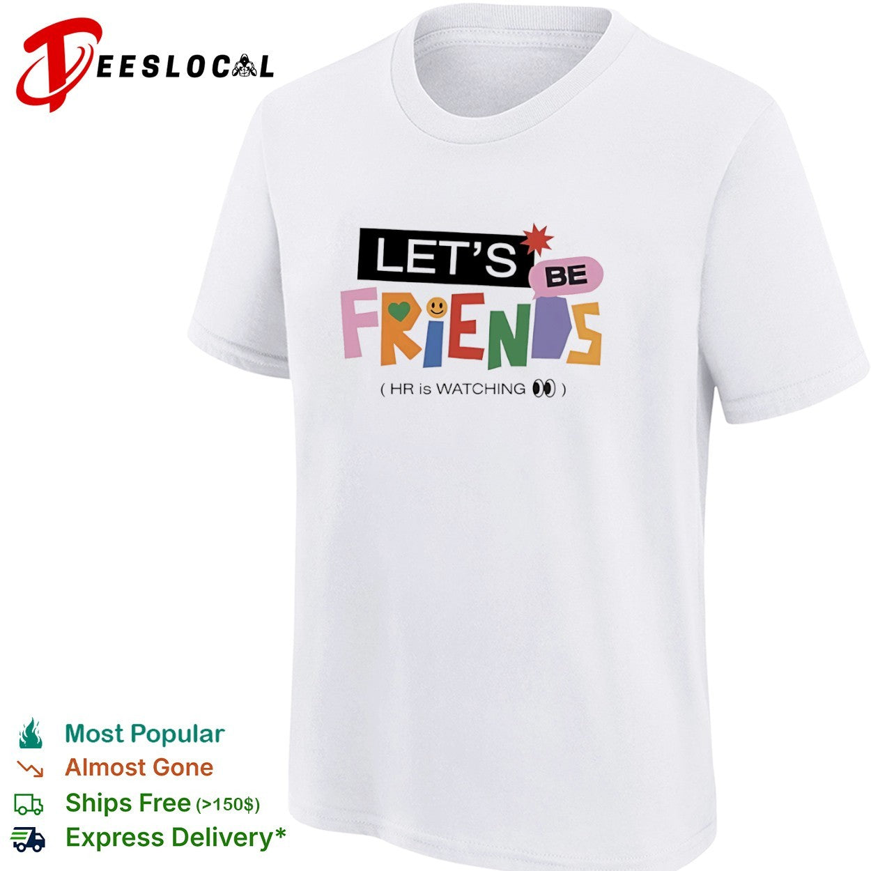 Smiley face lets be friends HR is watching shirt