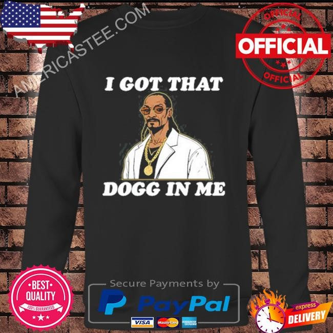 Snoop dogg rapper I got that dogg in me shirt shirt