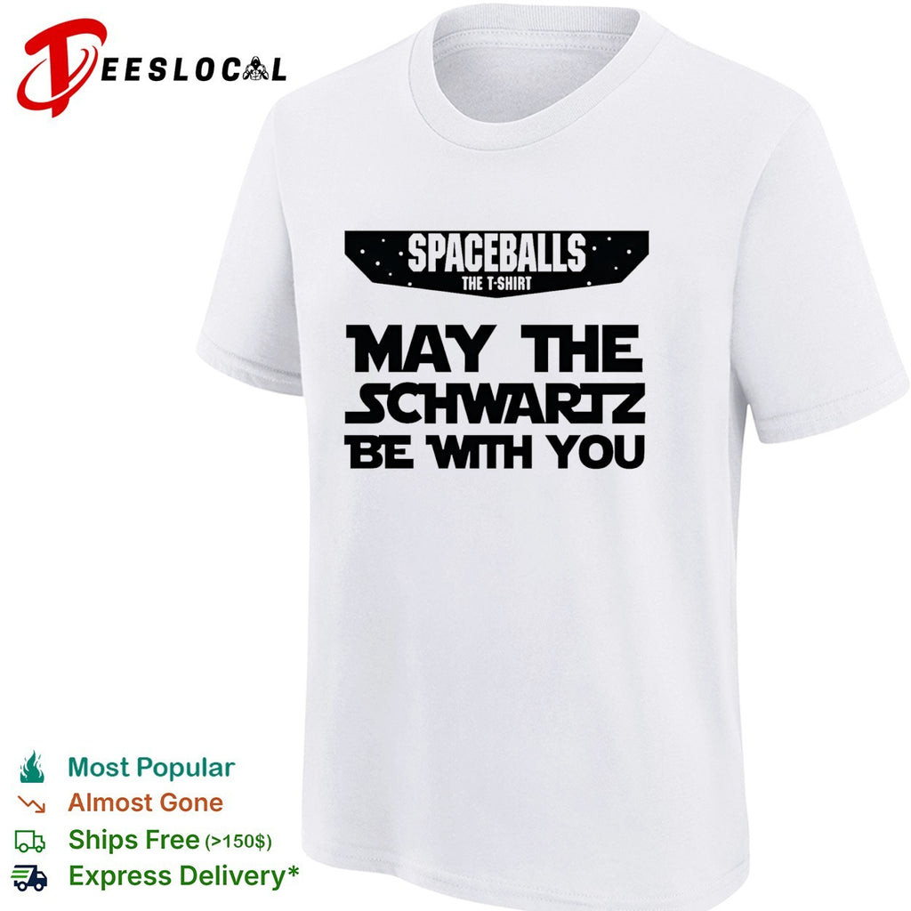 Spaceballs may the Schwartz be with you movie parody shirt
