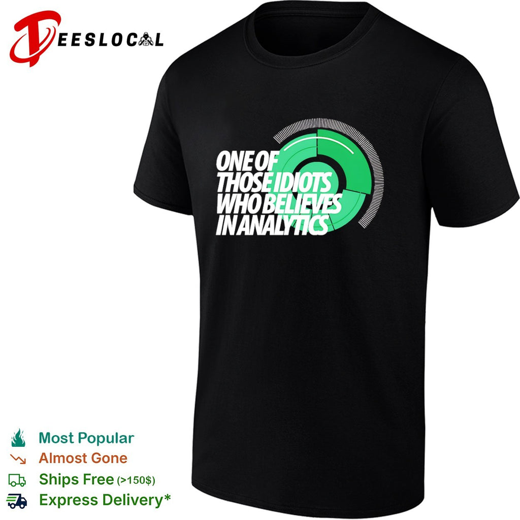 Sports fan data nerd green radar one of those idiots who believes in analytics shirt