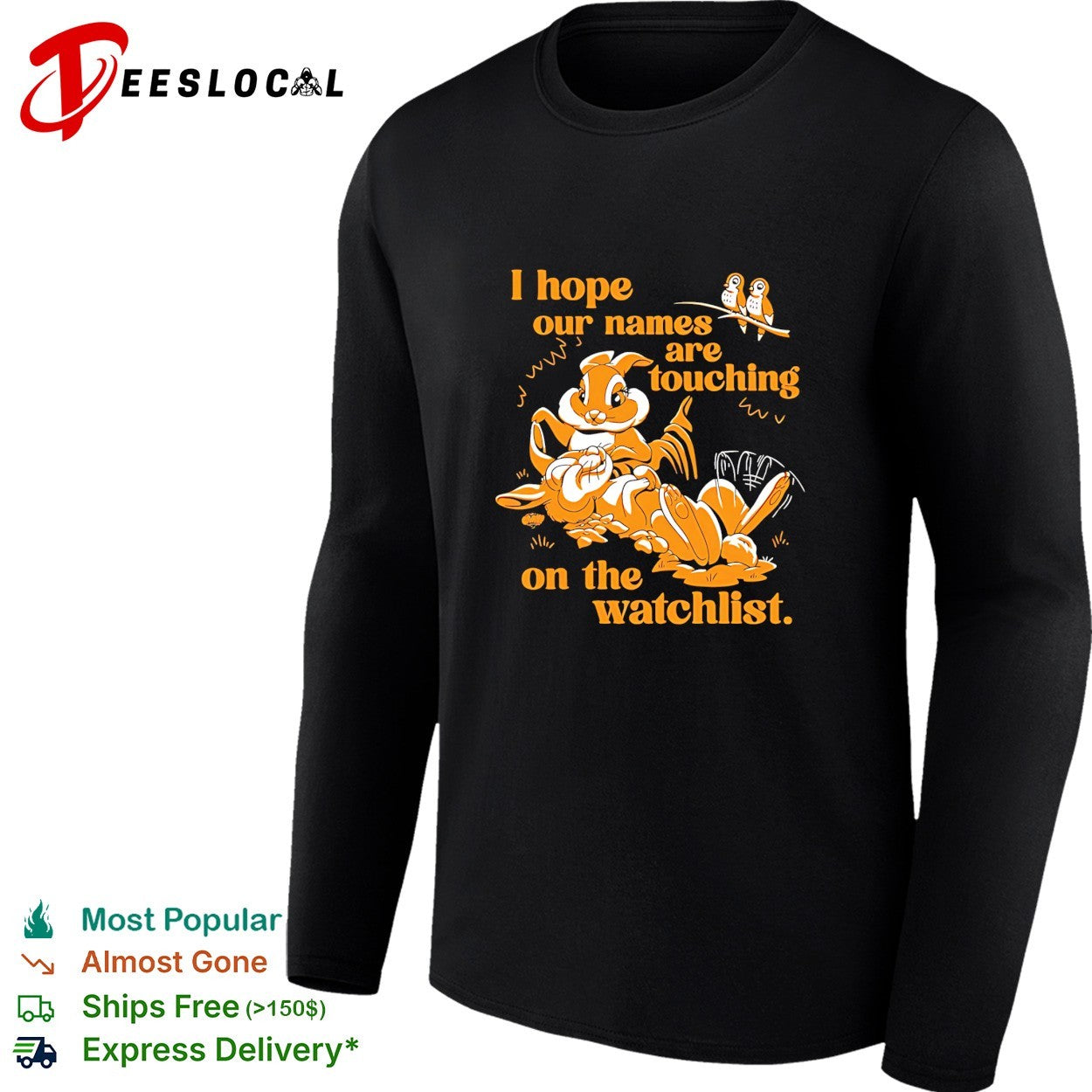 Squirrel I hope our names are touching on the watchlist shirt