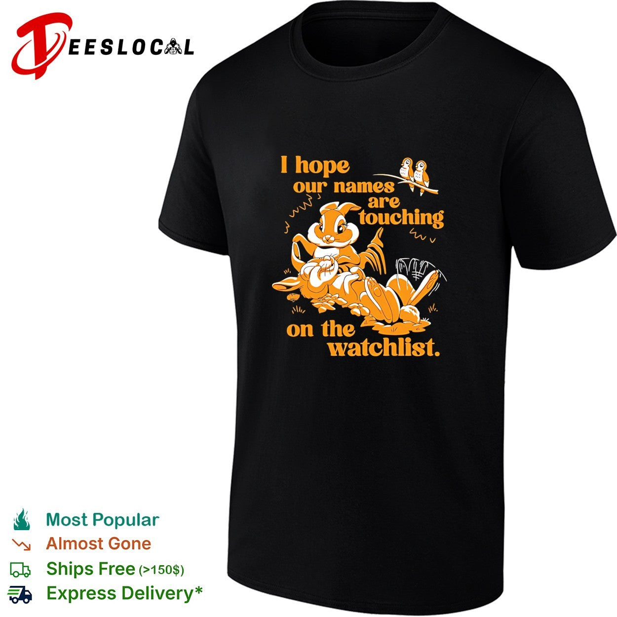 Squirrel I hope our names are touching on the watchlist shirt