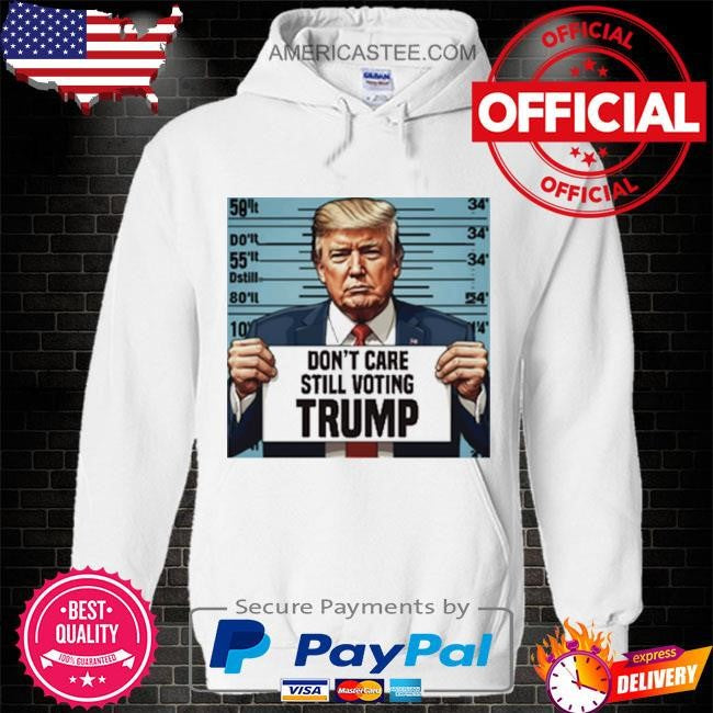 Stand with Trump Don’t care still voting Trump Felon or not 2024 shirt