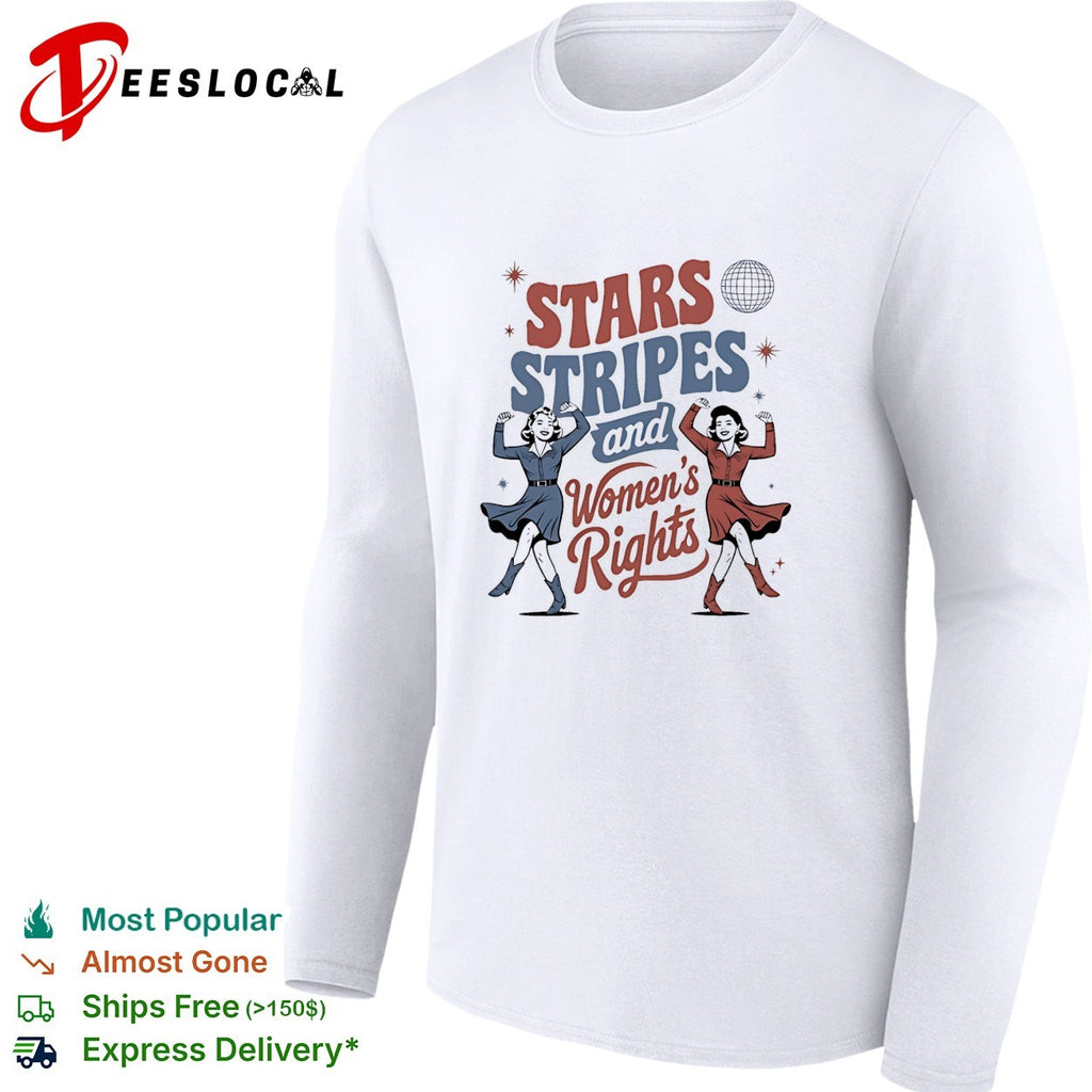 Stars Stripes and Women’s Rights 4th of July Equal Rights retro shirt
