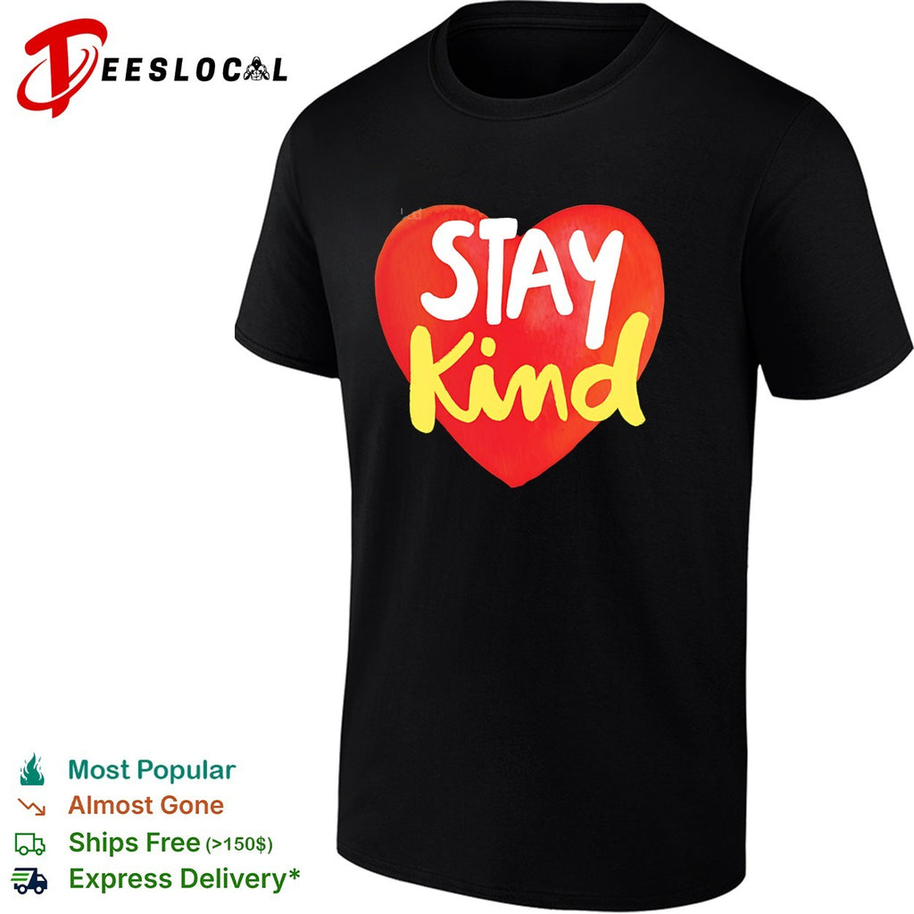Stay Kind heart shirt