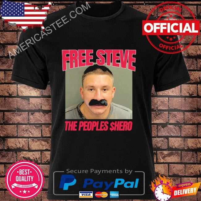 SteveWillDoIt Free Steve The Peoples $Hero shirt