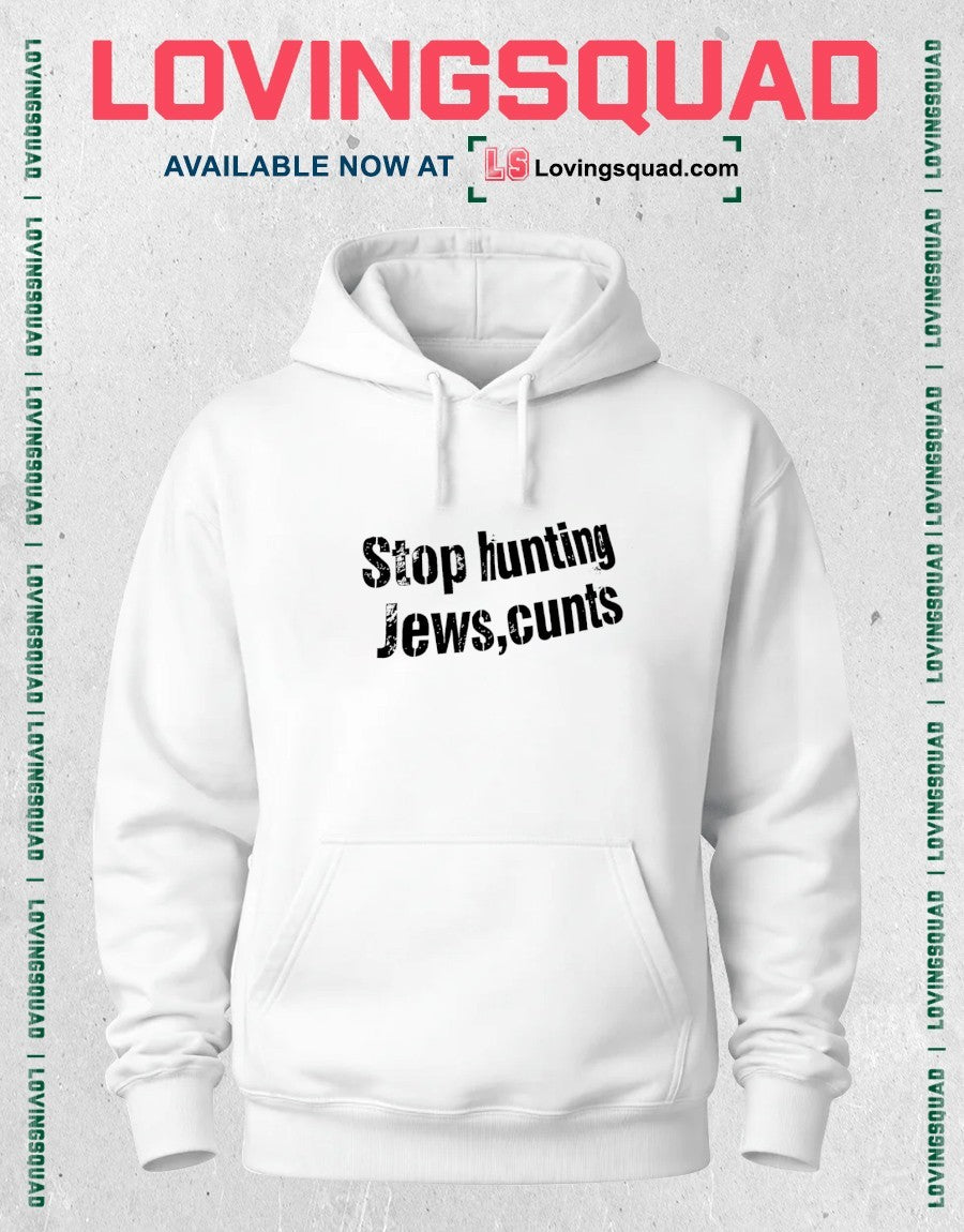 Stop hunting Jews cunts shirt