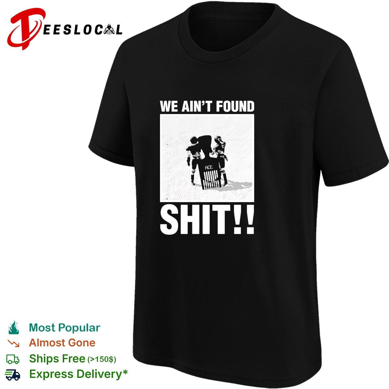 Stormtroopers we ain’t found shit Spaceballs movie shirt