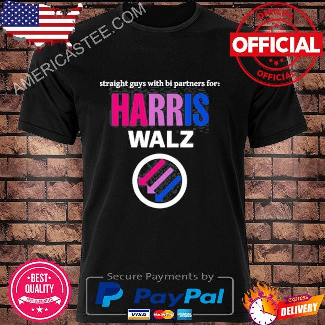 Straight Guys With Bi Partners For Harris Walz Shirt