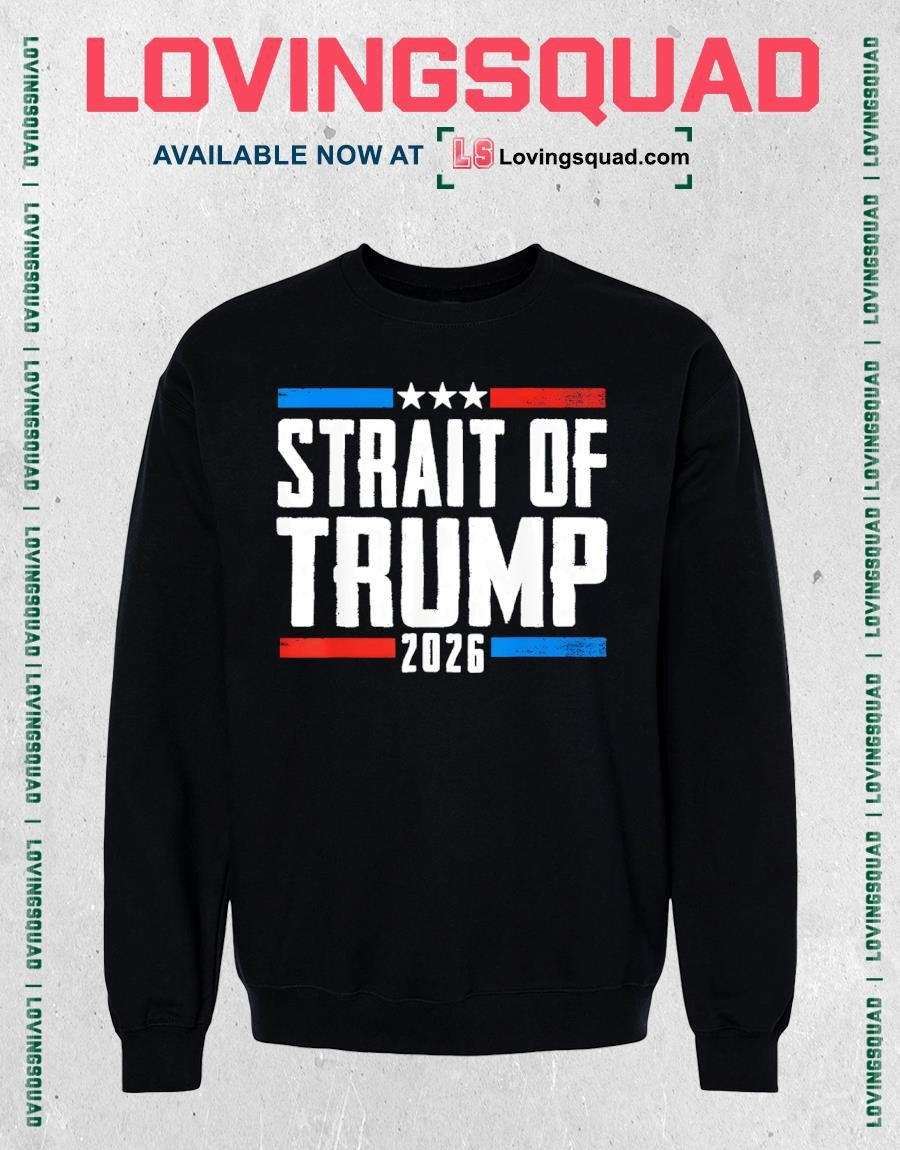 Strait of Trump 2026 Funny Patriotic USA 4th of July Shirt