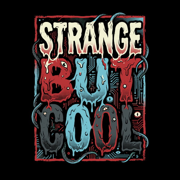 Strange But Cool