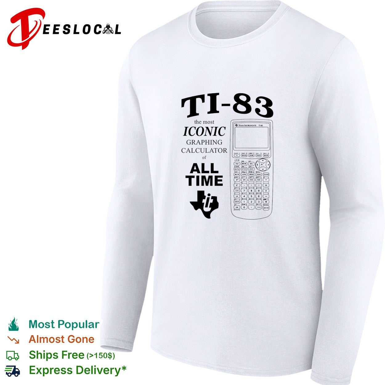 TI 83 the most iconic graphing calculator of all time shirt