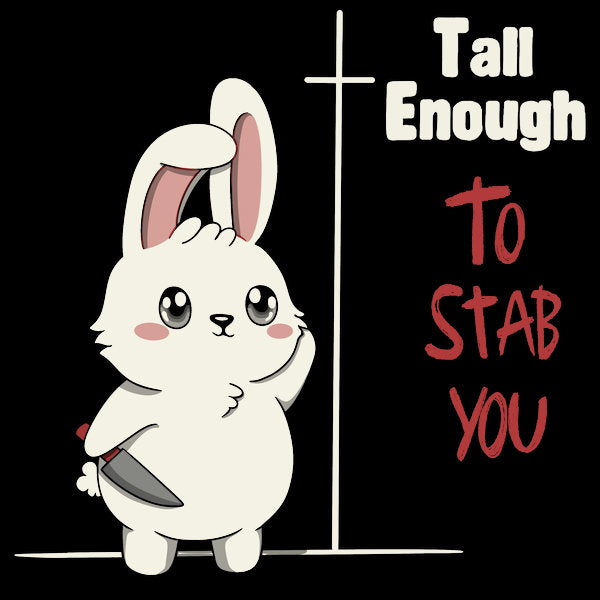 Tall Enough To Stab You