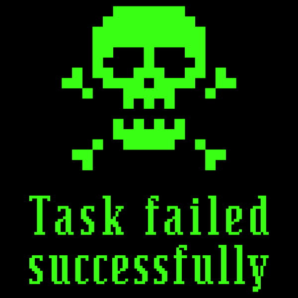 Task Failed Successfully