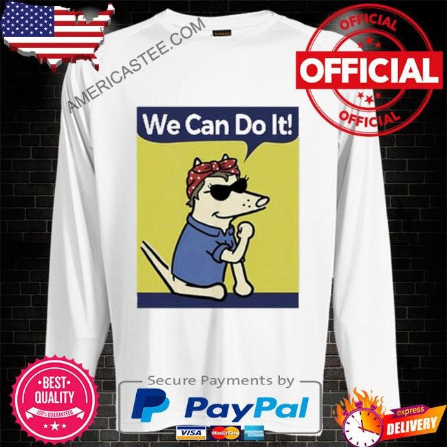Teddy the dog we can do it shirt