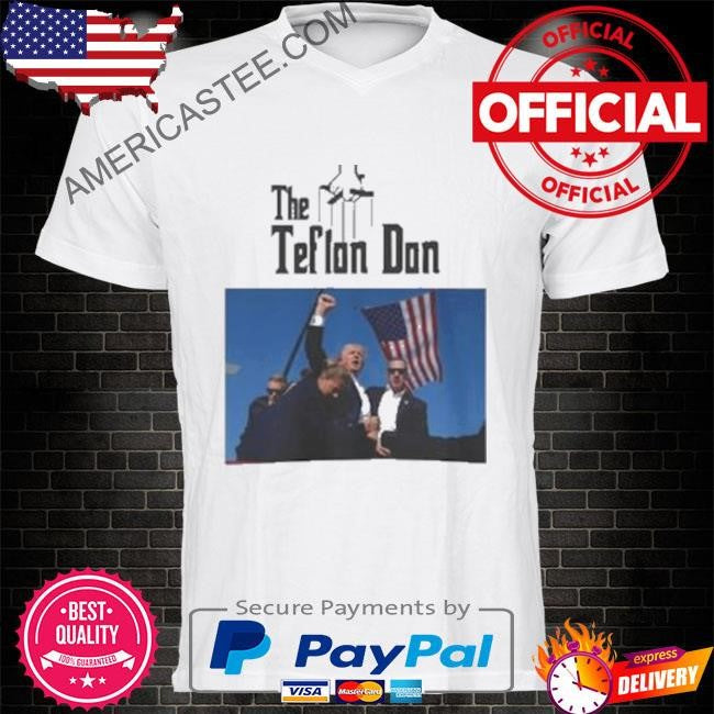 Teflon don Trump still standing after assassination attempt shirt