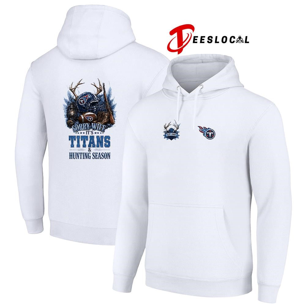 Tennessee Titans sorry wife it’s hunting season deer shirt