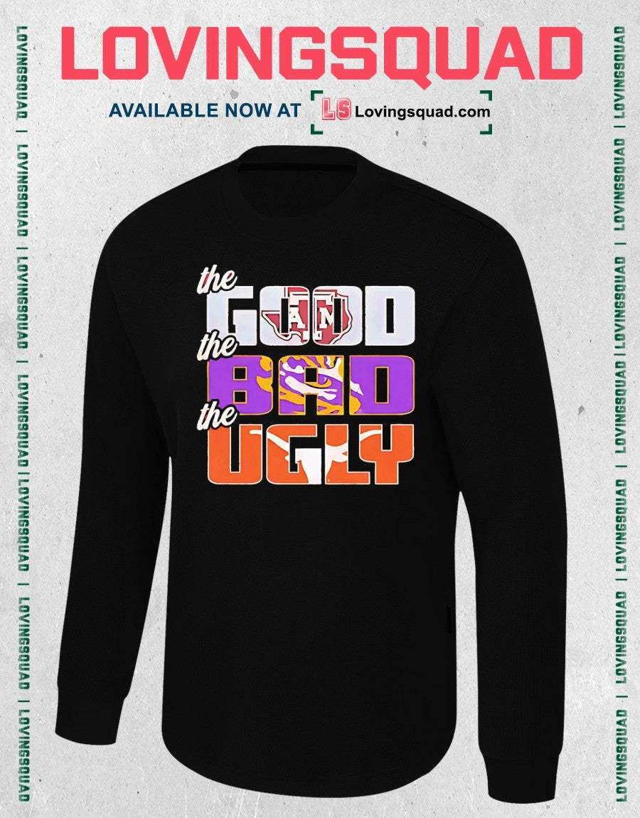 Texas A&M Aggie Good Bad Ugly shirt