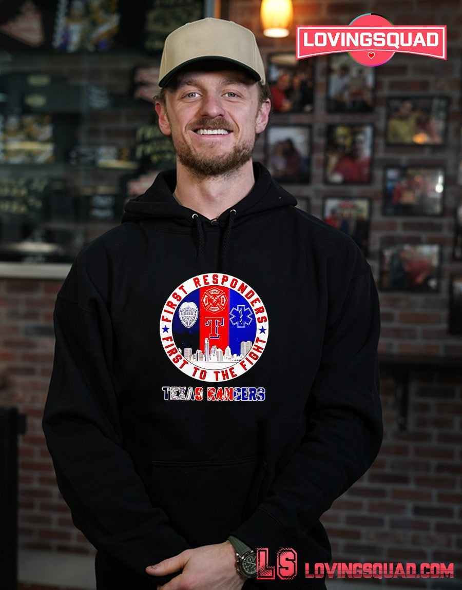 Texas Rangers First Responders First To The Fight shirt
