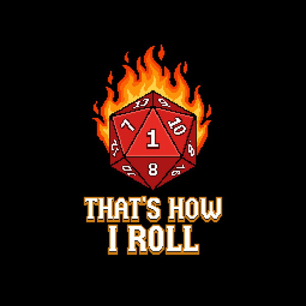 Thats How I Roll Critical Fail
