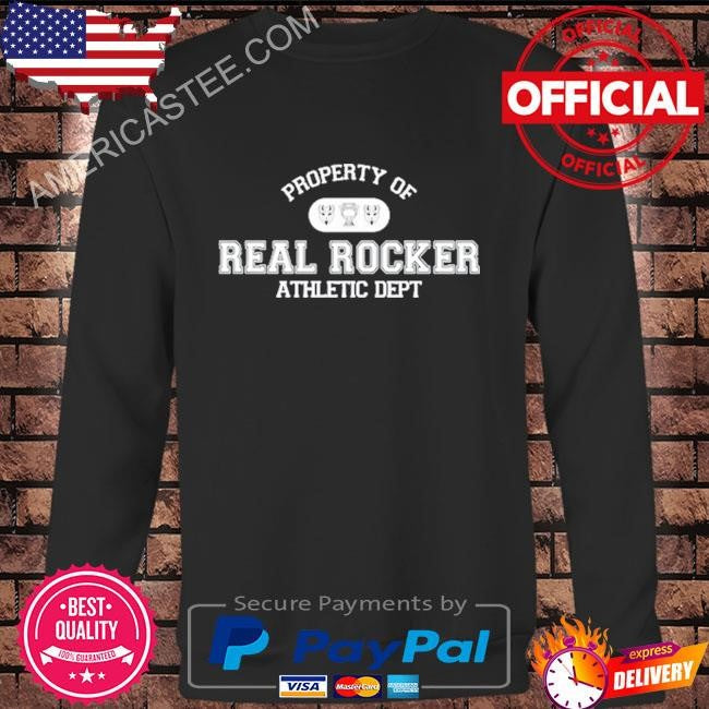 The Home Team Property Of Real Rocker Athletic Dept Shirt