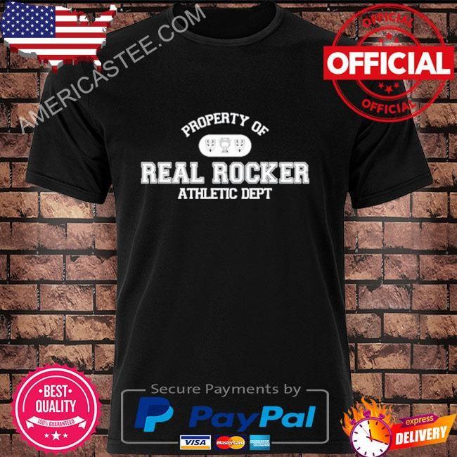 The Home Team Property Of Real Rocker Athletic Dept Shirt